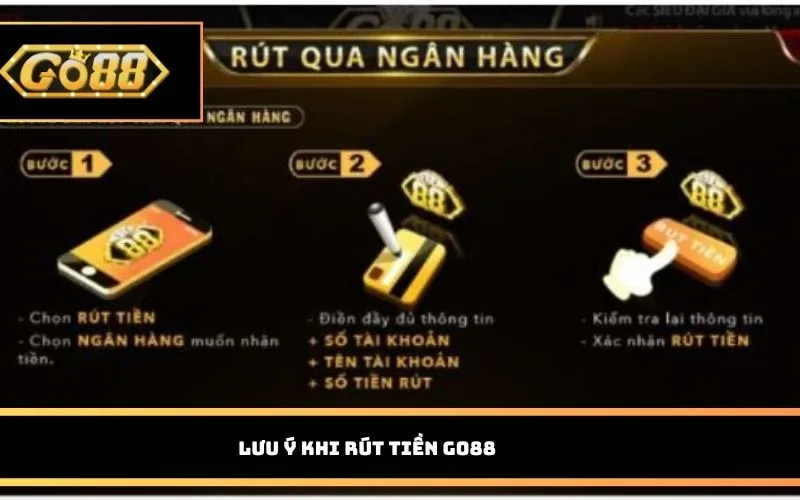 Lưu ý khi rút tiền GO88