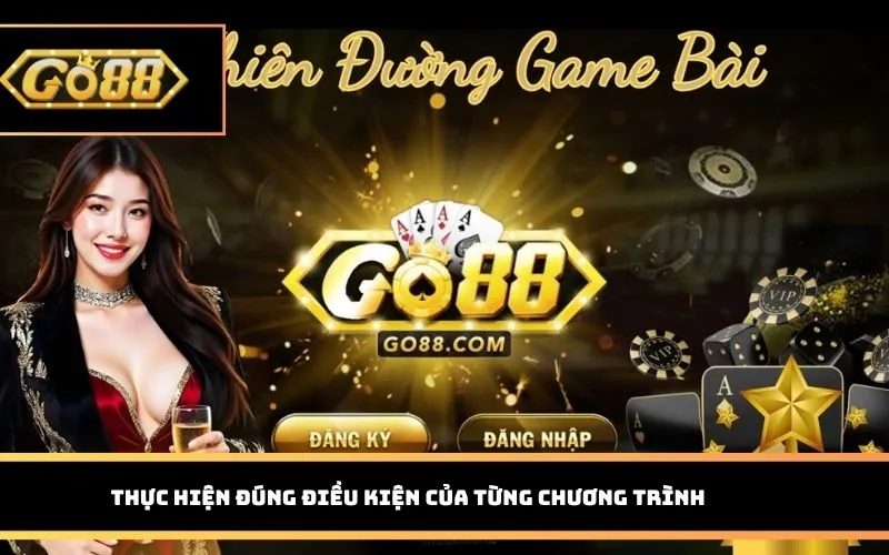 Thực hiện đúng điều kiện của từng chương trình