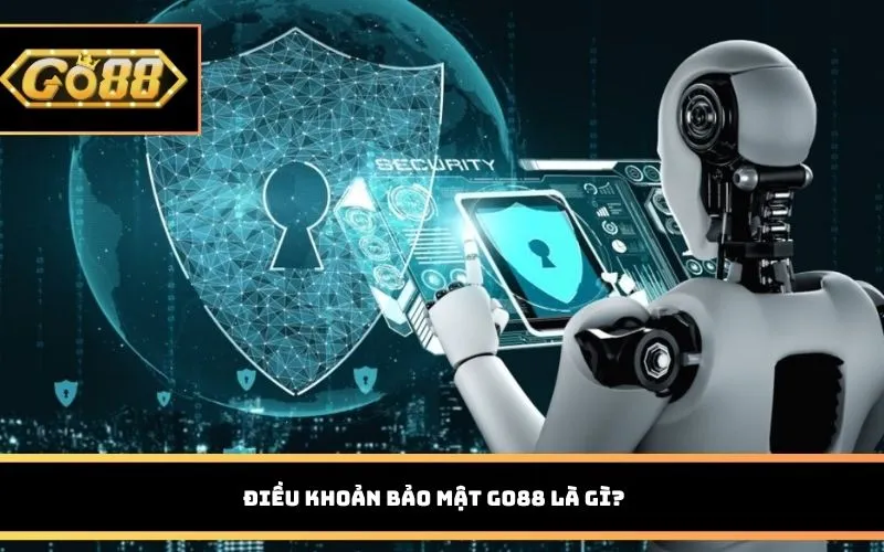 Điều khoản bảo mật GO88 là gì?