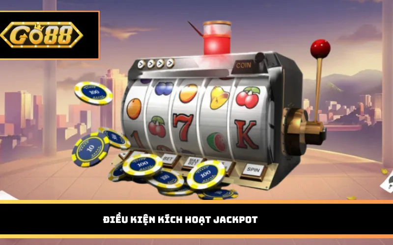 Điều kiện kích hoạt jackpot