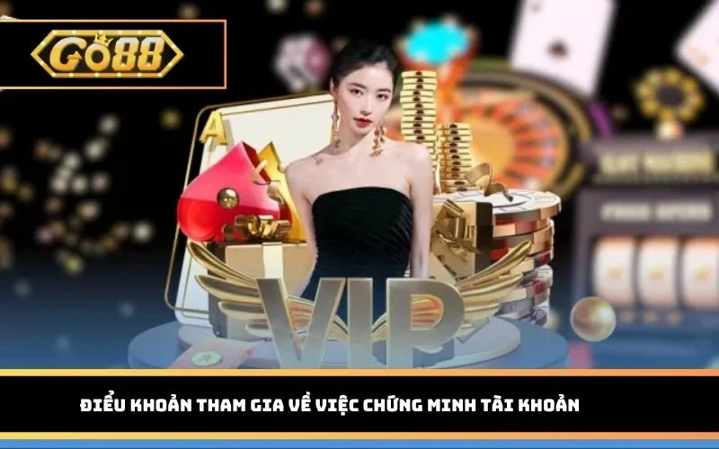 Điểu khoản tham gia về việc chứng minh tài khoản