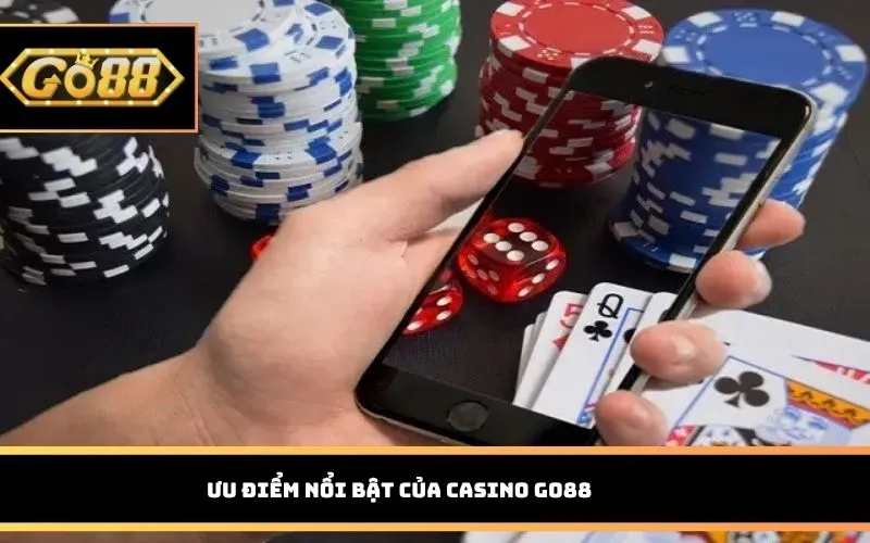 Ưu điểm nổi bật của Casino GO88