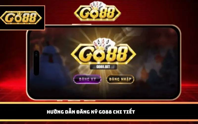 Hướng dẫn đăng ký GO88 chi tiết