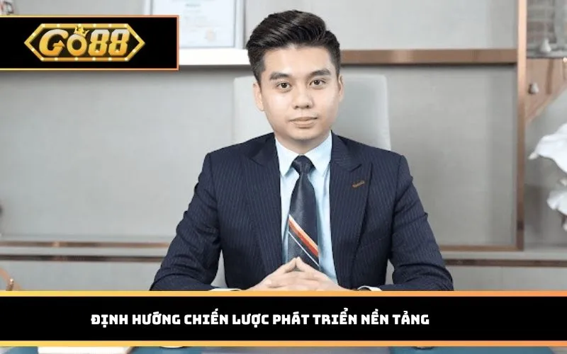 Định hướng chiến lược phát triển nền tảng