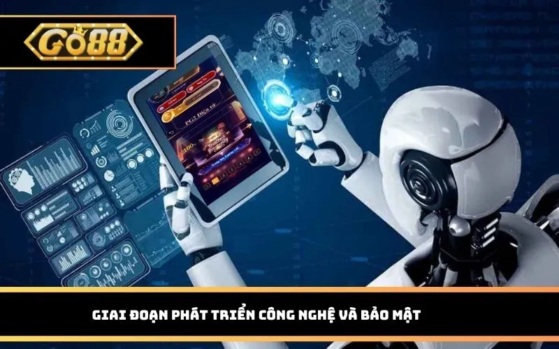 Giai đoạn phát triển công nghệ và bảo mật